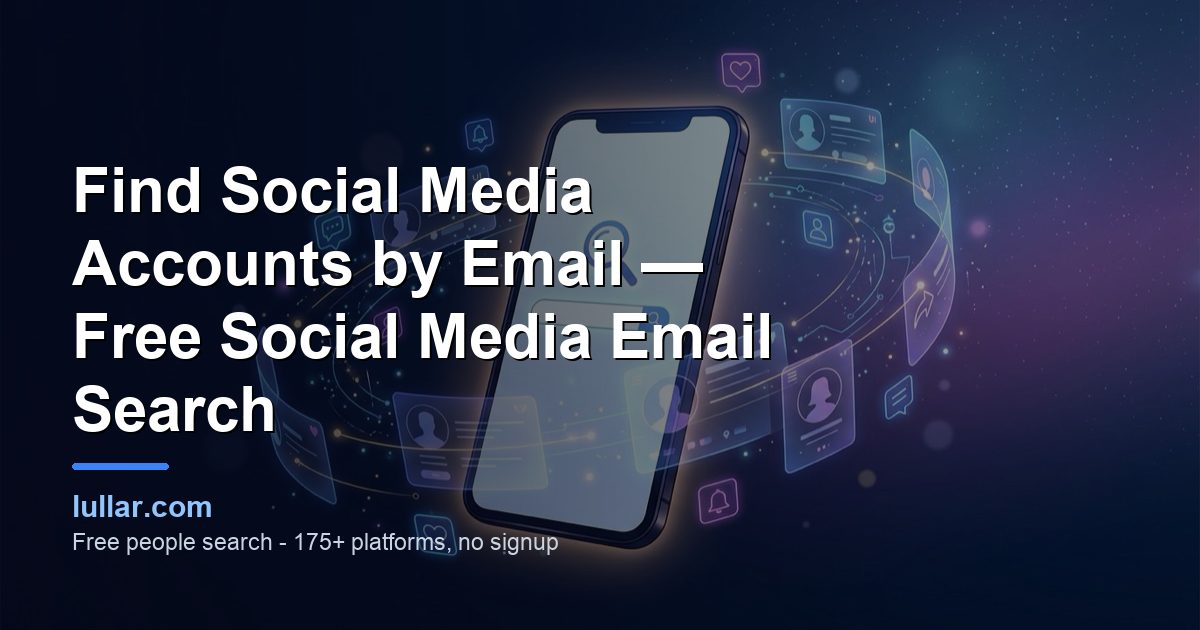 Find Social Media Accounts by Email — Free Social Media Email Search (2026) — illustrated guide on Lullar