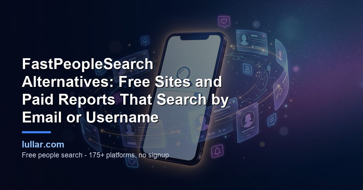 FastPeopleSearch alternatives compared on search inputs, free versus paid, what each result contains and where each is available, with Lullar as the free public-profile check to run first