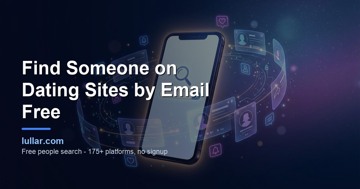 Find Someone on Dating Sites by Email Free (2026 Guide) — illustrated guide on Lullar