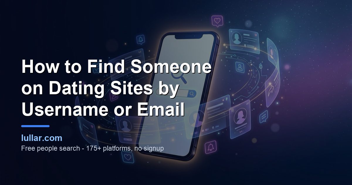 How to Find Someone on Dating Sites by Username or Email (Free 2026) — illustrated guide on Lullar
