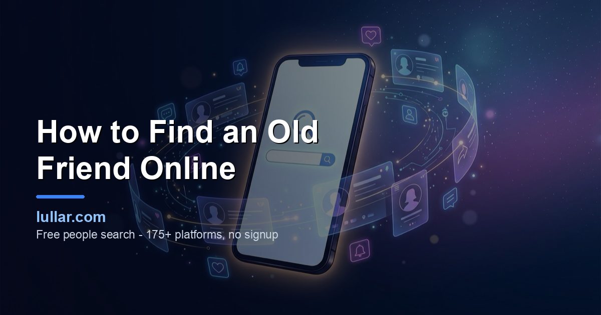 How to Find an Old Friend Online (Free Methods First, 2026) — illustrated guide on Lullar