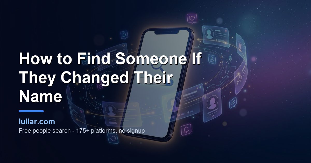 How to Find Someone If They Changed Their Name (2026 Guide) — illustrated guide on Lullar