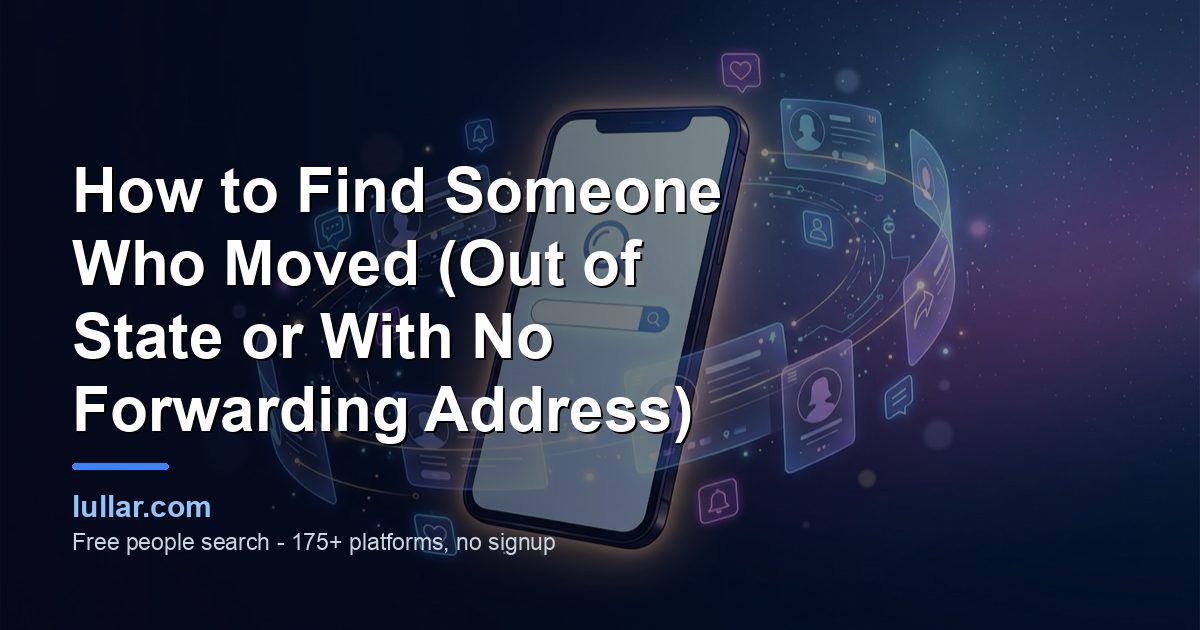 How to Find Someone Who Moved (Out of State or With No Forwarding Address) — illustrated guide on Lullar