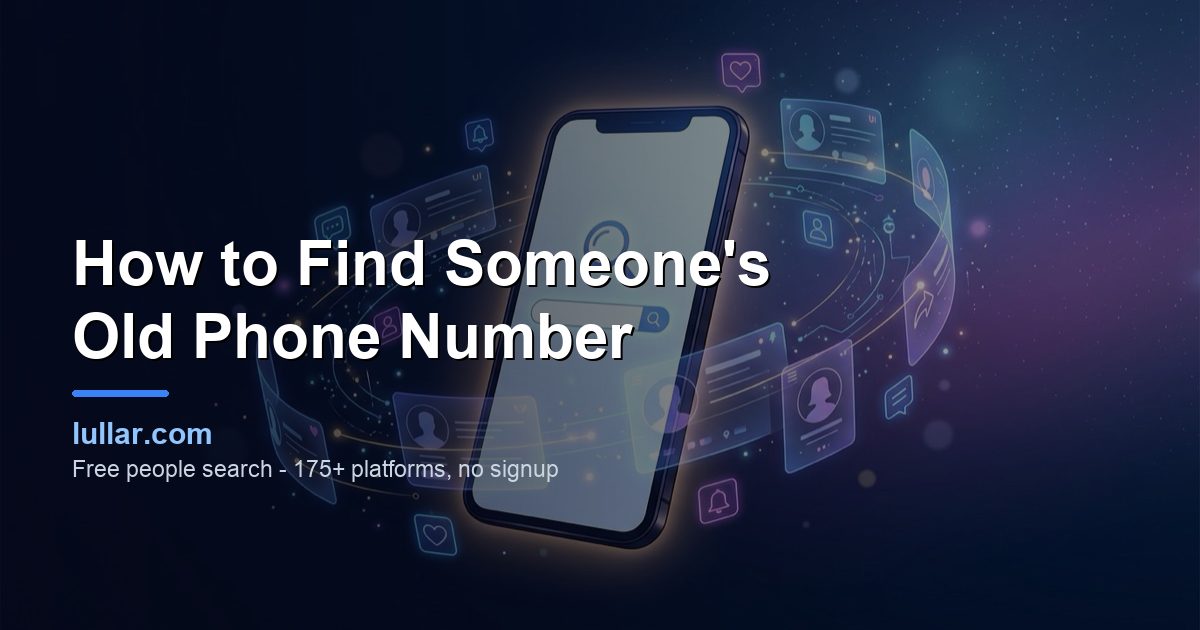 How to Find Someone's Old Phone Number (2026 Reconnection Guide) — illustrated guide on Lullar