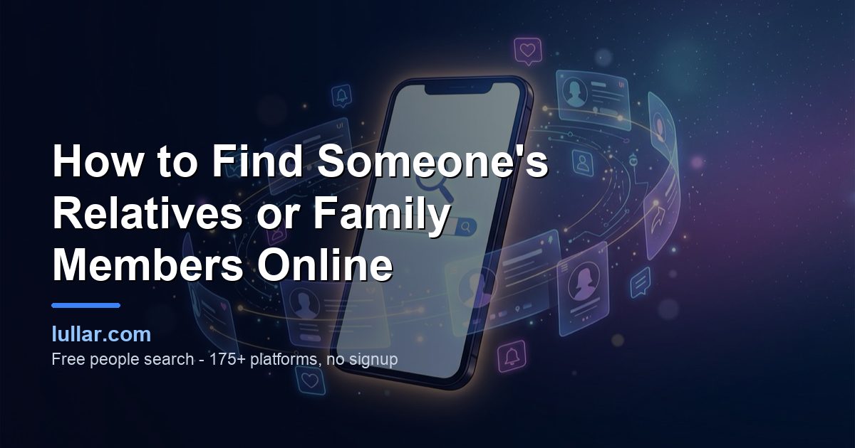 How to Find Someone's Relatives or Family Members Online (2026) — illustrated guide on Lullar