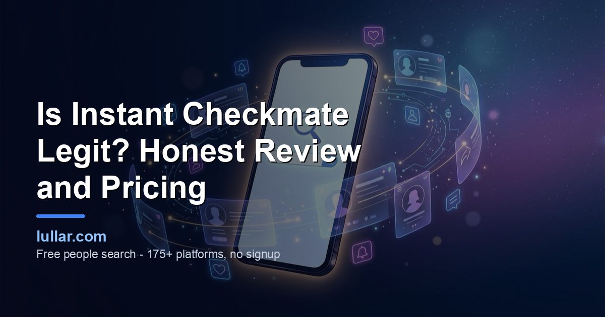Is Instant Checkmate Legit? Honest Review and Pricing (2026) — illustrated guide on Lullar