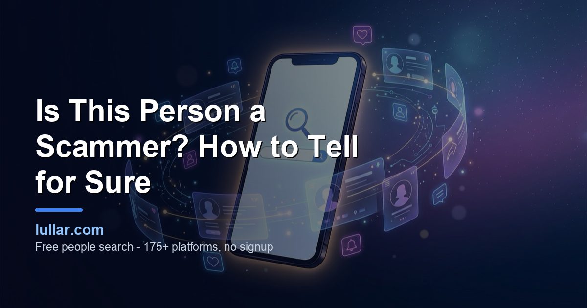 Is This Person a Scammer? How to Tell for Sure (2026) — illustrated guide on Lullar