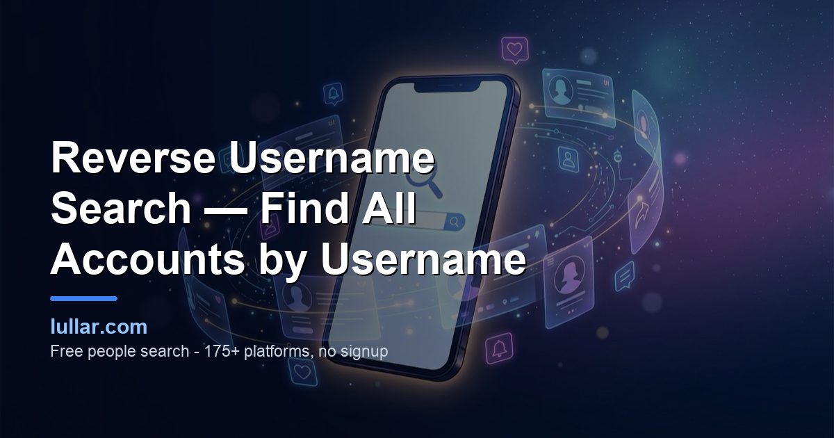Reverse Username Search — Find All Accounts by Username (2026) — illustrated guide on Lullar