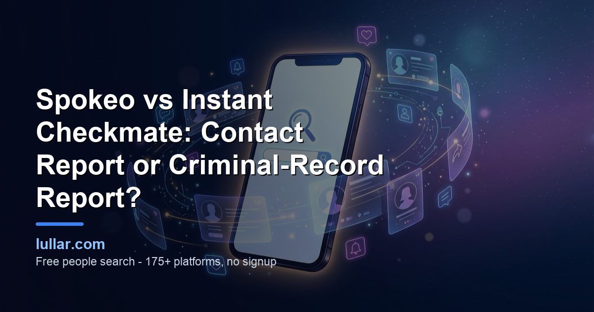 Spokeo vs Instant Checkmate compared on search inputs, report contents, published prices and renewal terms, with Lullar as the free public-profile check to run first