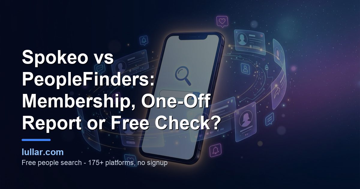 Spokeo vs PeopleFinders compared on search inputs, one-off reports versus membership, renewal terms and report contents, with Lullar as the free public-profile check to run first