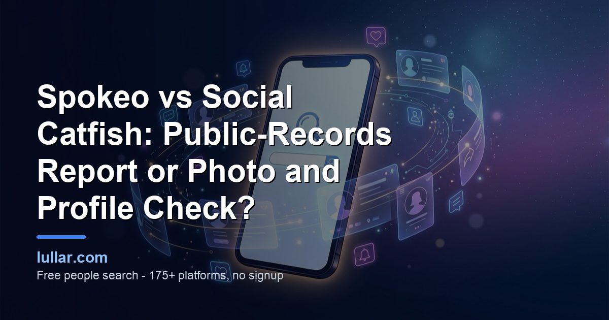 Spokeo vs Social Catfish compared on search inputs, reverse image search, published trial and monthly prices and refund terms, with Lullar as the free public-profile check to run first